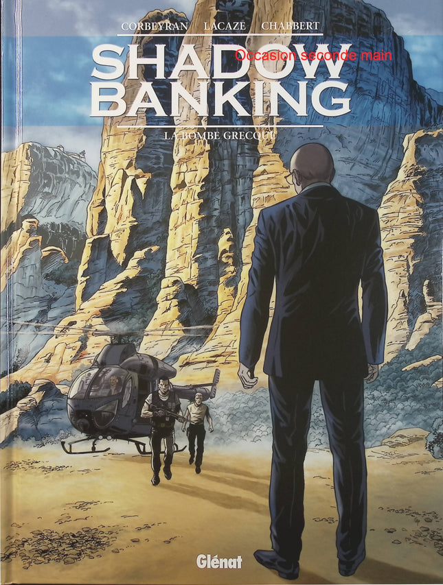 Shadow Banking Tome 3 La Bombe Grecque – Éric Corbeyran, Sylvain Lacaze et Éric Chabbert – BD thriller financier et enquête économique - Livre BD