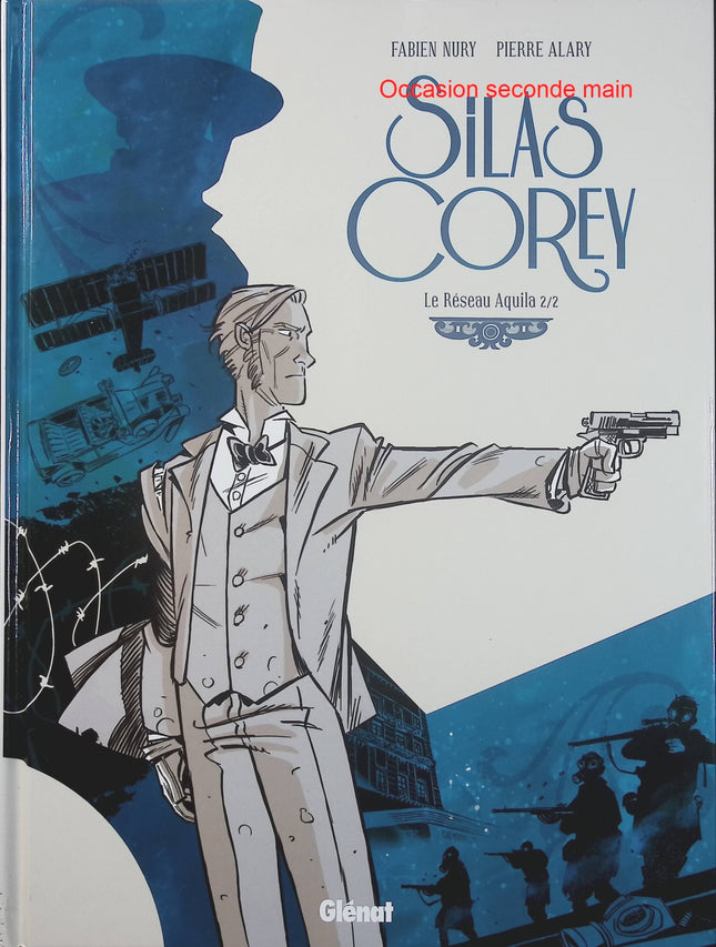 Silas Corey Tome 2 Le Réseau Aquila 2/2 – Fabien Nury et Pierre Alary – BD d’espionnage et d’aventure historique - Livre BD