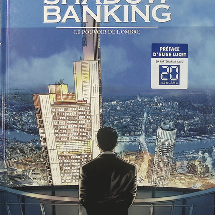 Shadow Banking Tome 1 Le Pouvoir de l’ombre – Éric Corbeyran, Frédéric Bagarry et Éric Chabbert – BD thriller financier et enquête économique - Livre BD