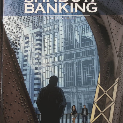 Shadow Banking Tome 4 Hedge Fund Blues – Éric Corbeyran, Sylvain Lacaze et Éric Chabbert – BD thriller financier et complot économique - Livre BD