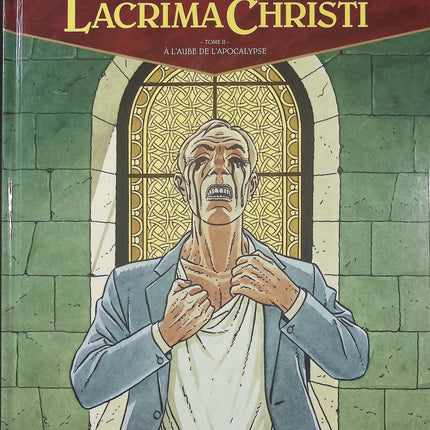 Lacrima Christi Tome 2 – À l’aube de l’Apocalypse – Didier Convard et Denis Falque – BD ésotérique, thriller religieux et mystères historiques - Livre BD