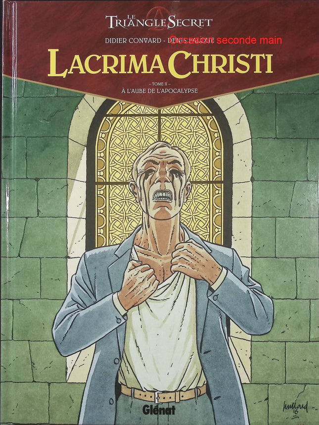 Lacrima Christi Tome 2 – À l’aube de l’Apocalypse – Didier Convard et Denis Falque – BD ésotérique, thriller religieux et mystères historiques - Livre BD
