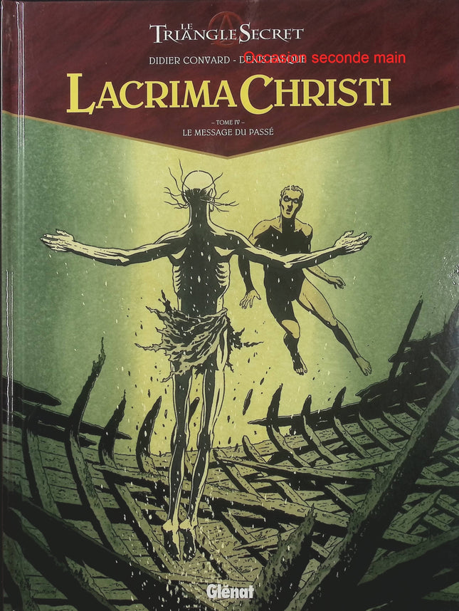 Lacrima Christi Tome 4 – Le Message du passé – Didier Convard et Denis Falque – BD ésotérique, secrets religieux et mystères historiques - Livre BD