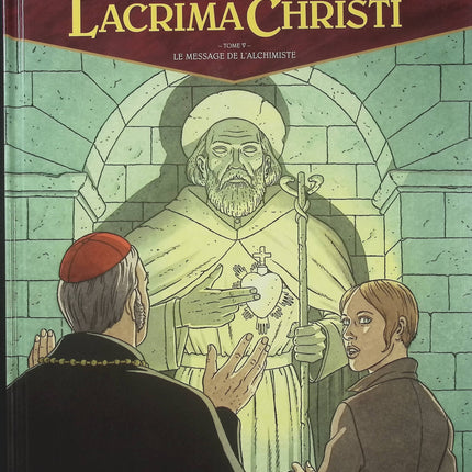 Lacrima Christi Tome 5 – Le Message de l’Alchimiste – Didier Convard et Denis Falque – BD ésotérique, mystères religieux et secrets historiques - Livre BD