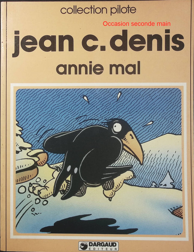 Annie Mal – Jean-Claude Denis – Collection Pilote – BD humoristique - Livre BD