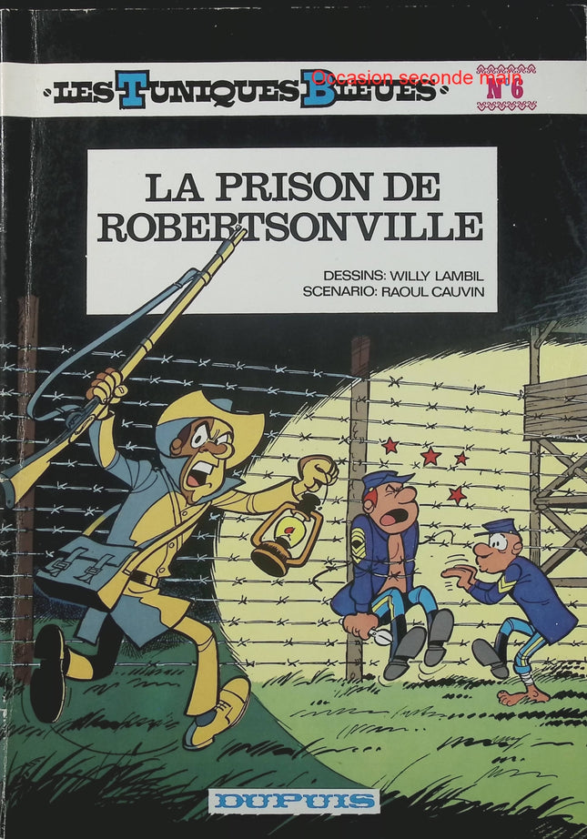 Les Tuniques bleues Tome 6 – La Prison de Robertsonville – Cauvin & Lambil – BD guerre de Sécession - Livre BD