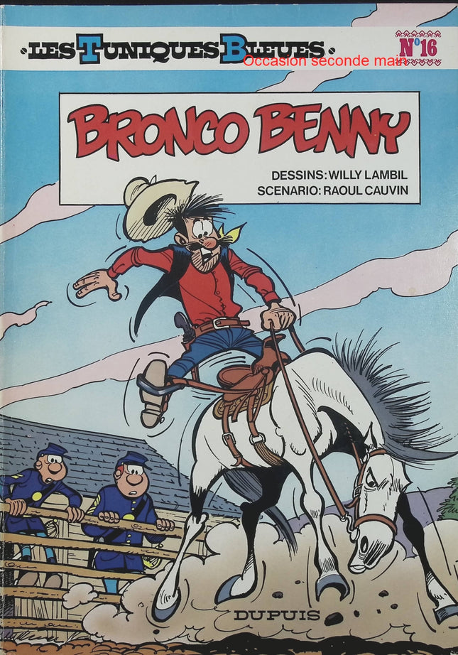 Les Tuniques bleues Tome 16 – Bronco Benny – Cauvin & Lambil – BD humour Guerre de Sécession - Livre BD