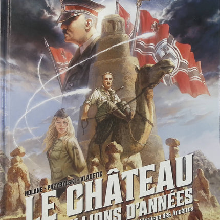Le Château des Millions d’Années Tome 1 – L’Héritage des Ancêtres – Richard D. Nolane, Zeljko Vladetic – BD uchronique, science-fiction et aventure - Livre BD