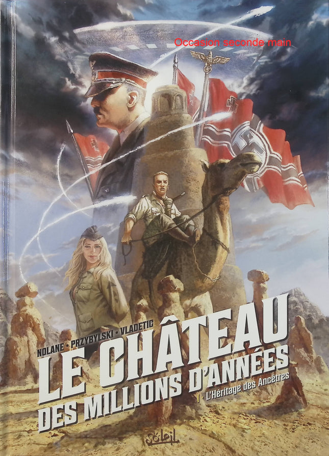 Le Château des Millions d’Années Tome 1 – L’Héritage des Ancêtres – Richard D. Nolane, Zeljko Vladetic – BD uchronique, science-fiction et aventure - Livre BD