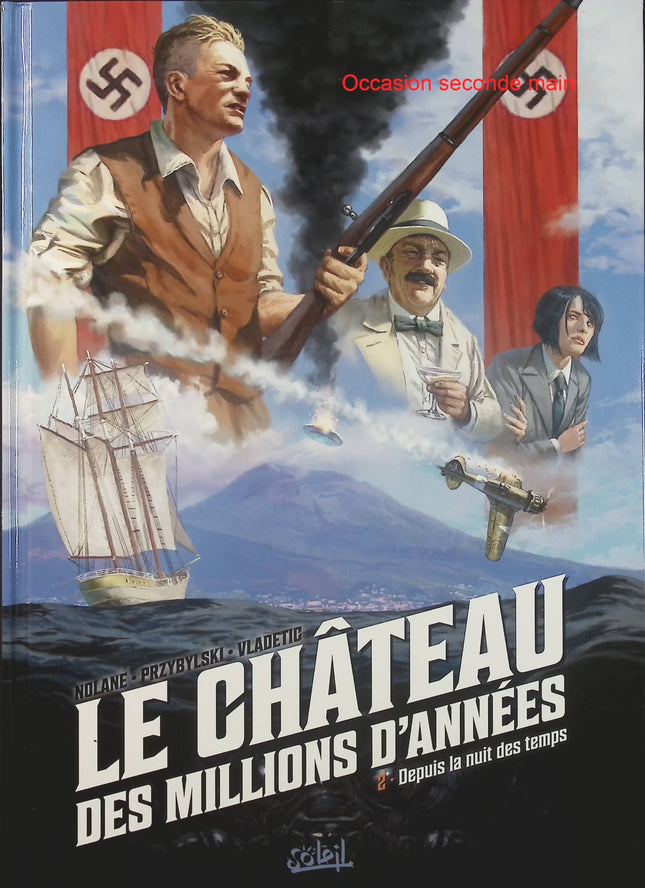 Le Château des Millions d’Années Tome 2 – Depuis la Nuit des Temps – Richard D. Nolane, Zeljko Vladetic – BD uchronique, science-fiction et aventure - Livre BD