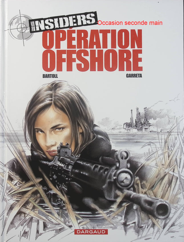 Insiders Saison 1 Tome 2 – Opération Offshore – Jean-Claude Bartoll, Renaud Garreta – BD d’espionnage, action et thriller financier - Livre BD