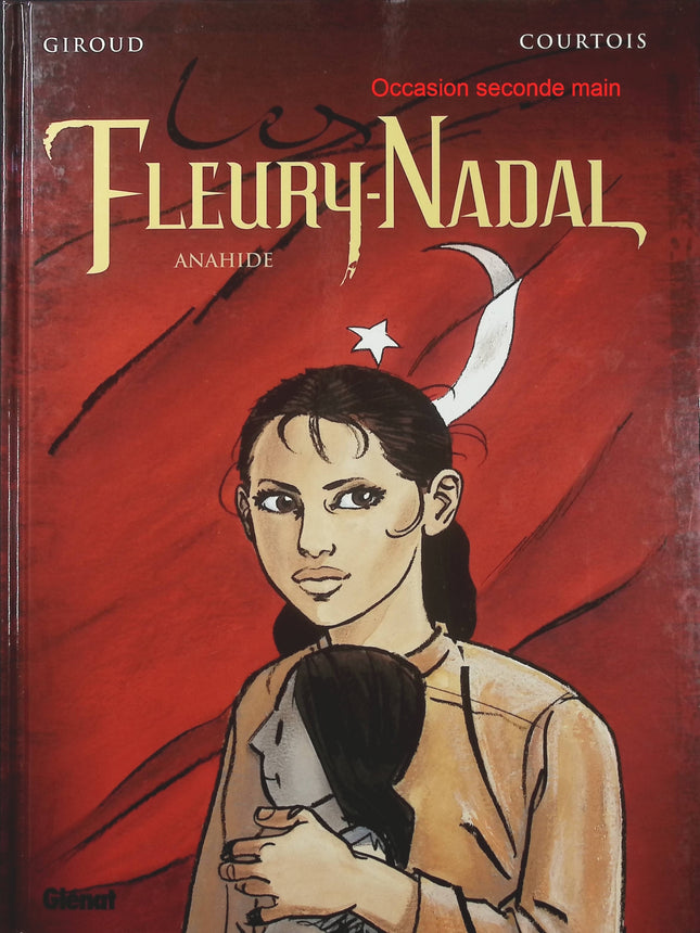 Les Fleury-Nadal Tome 4 – Anahide – Frank Giroud et Didier Courtois – BD historique, saga familiale et secrets - Livre BD