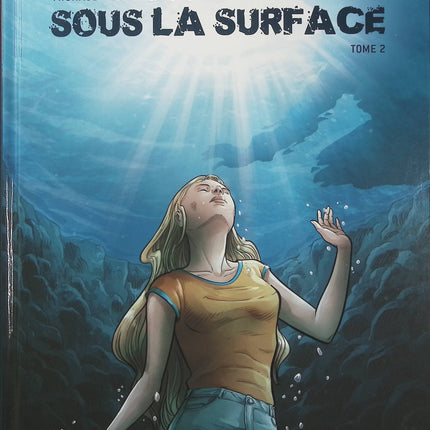 Sous la surface Tome 2 – Martin Michaud, Gihef et Marco Dominici – BD polar, thriller et enquête - Livre BD