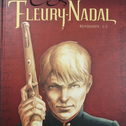 Les Fleury-Nadal – Benjamin Tome 1 – Frank Giroud et Daniel Hulet – BD historique, famille et secrets - Livre BD