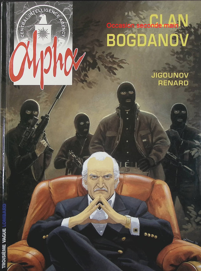 Alpha Tome 2 Clan Bogdanov – Y. Jigounov, P. Renard – BD espionnage, agents secrets, action et thriller militaire - Livre BD