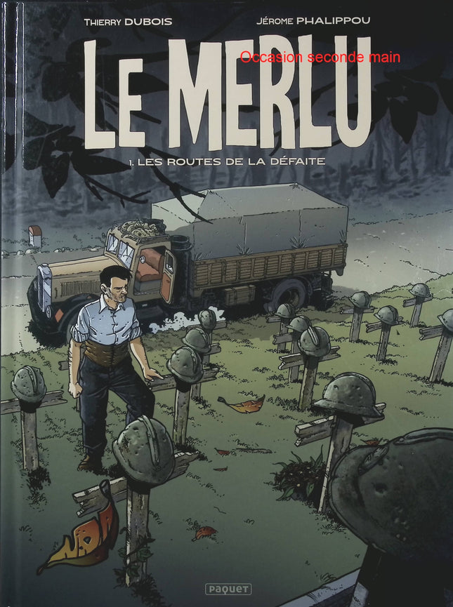 Le Merlu Tome 1 – Les Routes de la défaite – Thierry Dubois, Jérôme Phalippou et Patrick Larme – BD historique sur l’exode de 1940 et la Seconde Guerre mondiale - Livre BD