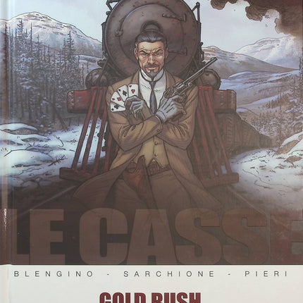 Le Casse Tome 5 – Gold Rush – Blengino et Sarchione | Bande dessinée d’aventure, western et braquage - Livre BD