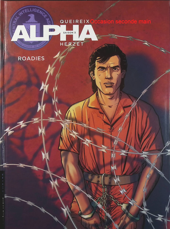 Alpha Tome 15 Roadies – Emmanuel Herzet, Alain Queireix – BD espionnage, agents secrets, action et thriller militaire - Livre BD