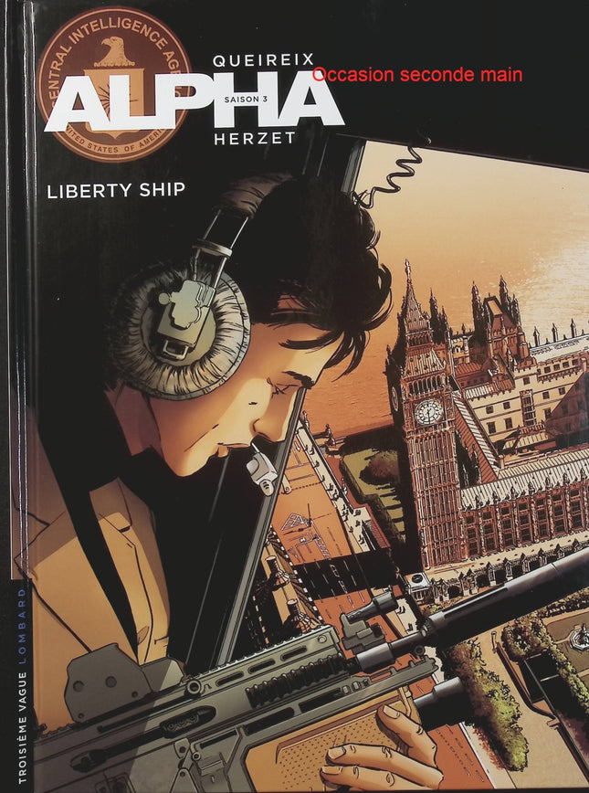 Alpha Tome 17 Liberty Ship – Emmanuel Herzet, Alain Queireix – BD espionnage, agents secrets, action et thriller - Livre BD