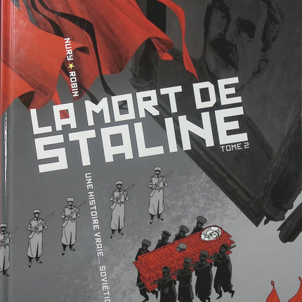 La Mort de Staline Tome 2 – Funérailles – Fabien Nury et Thierry Robin – BD historique sur l’URSS, les obsèques de Staline et les luttes de pouvoir - Livre BD