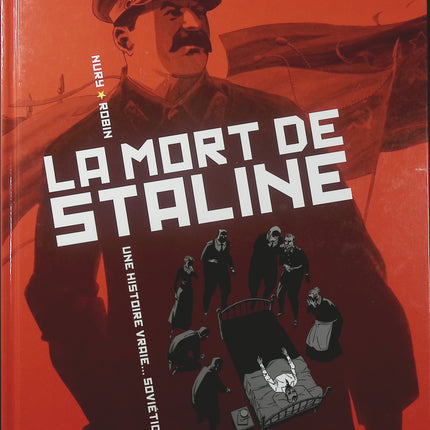 La Mort de Staline Tome 1 – Une Histoire vraie soviétique – Fabien Nury et Thierry Robin – BD historique sur l’URSS, Staline et les luttes de pouvoir - Livre BD