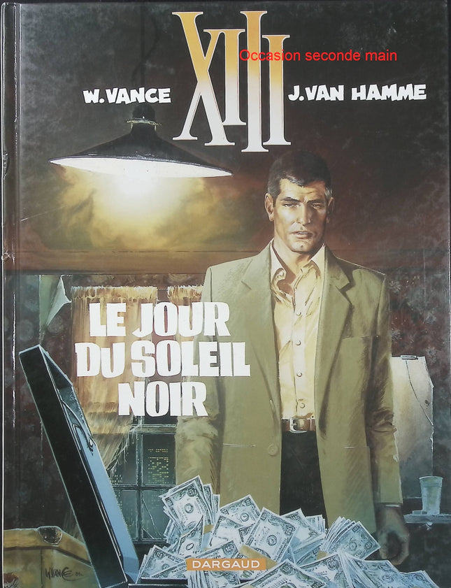 XIII Tome 1 Le Jour du Soleil Noir – Jean Van Hamme et William Vance – BD thriller d’espionnage, amnésie et complot - Livre BD