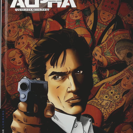 Alpha Premières Armes Tome 4 – Matriochkas – Emmanuel Herzet, Alain Queireix – BD espionnage, agents secrets, action et thriller - Livre BD