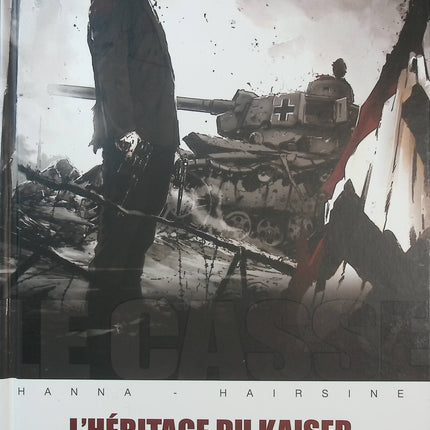 Le Casse Tome 6 – L’Héritage du Kaiser – Herik Hanna | BD d’aventure, thriller historique et conspiration - Livre BD