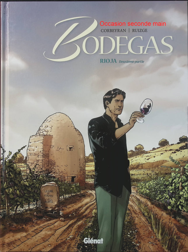 Bodegas Tome 2 – Seconde partie – Éric Corbeyran et Francisco Ruizgé – BD historique, viticulture, famille, terroir espagnol et secrets - Livre BD