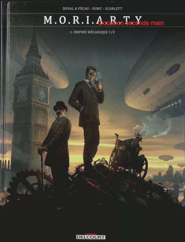 Moriarty Tome 1 – Empire Mécanique 1/2 – Fred Duval, Jean-Pierre Pécau, Stevan Subic et Scarlett – BD policière, steampunk, enquête et aventure - Livre BD