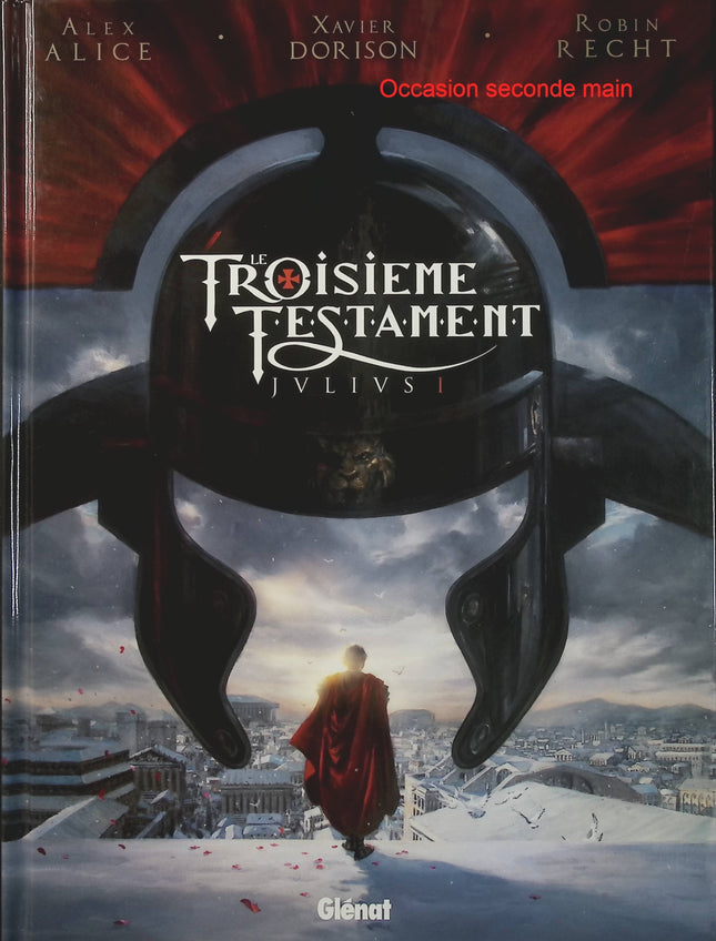 Le Troisième Testament – Julius Livre 1 – Alex Alice, Xavier Dorison et Robin Recht – BD historique, aventure, mystère et quête spirituelle - Livre BD