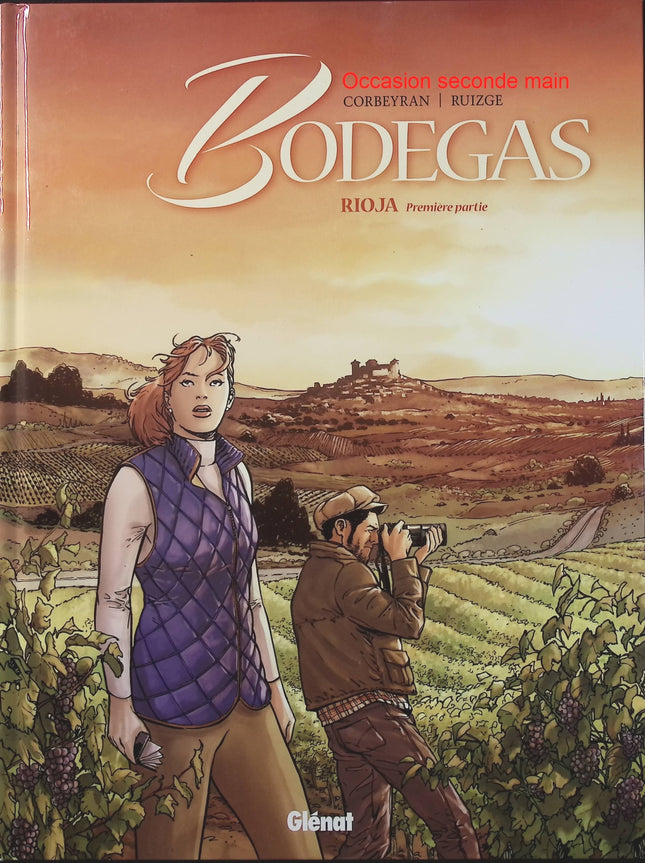 Bodegas Tome 1 – Première partie – Éric Corbeyran et Francisco Ruizgé – BD historique, vin, vignobles, famille et terroir espagnol - Livre BD