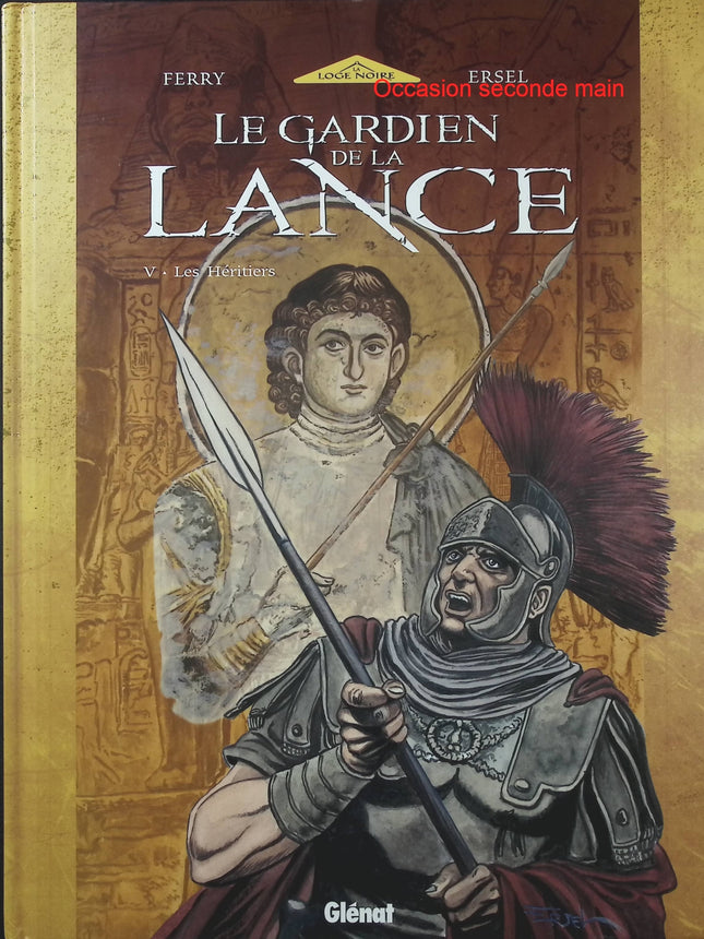 Le Gardien de la Lance Tome 5 – Les Héritiers – Ferry, Ersel – BD aventure historique et mystérieuse - Livre BD