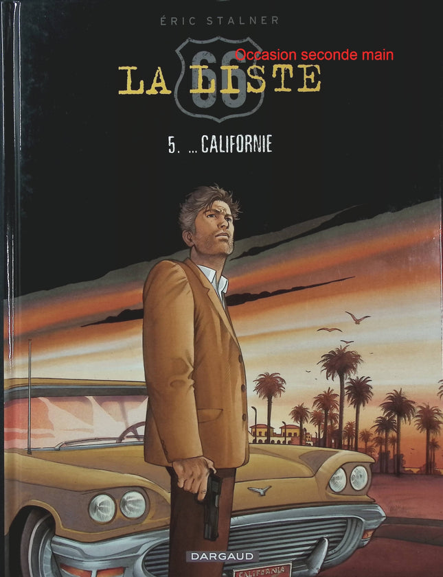 La Liste 66 Tome 5 – Californie – Éric Stalner – BD Route 66, aventure et road trip américain - Livre BD