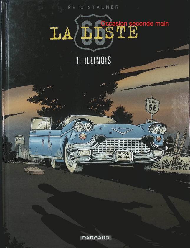 La Liste 66 Tome 1 – Illinois – Éric Stalner – BD aventure, Route 66 et États-Unis - Livre BD