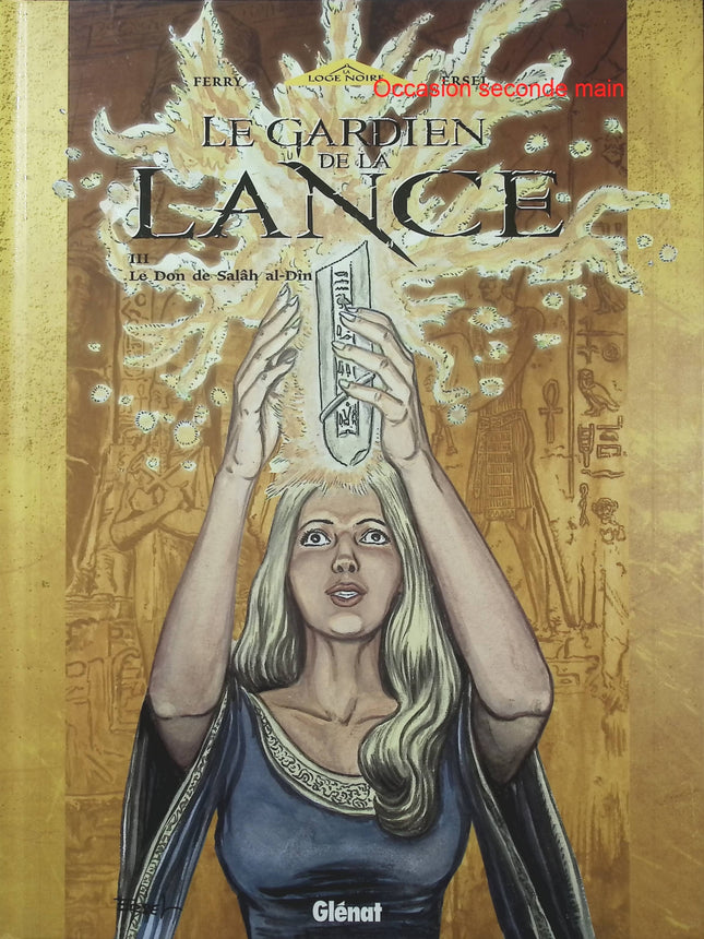 Le Gardien de la Lance Tome 3 – Le Don de Salâh al-Dîn – Ferry, Ersel – BD aventure historique et mystérieuse - Livre BD