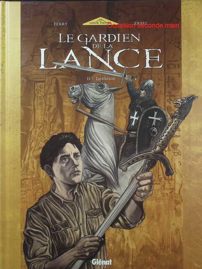 Le Gardien de la Lance Tome 2 – Initiation – Ferry, Ersel – BD aventure historique et mystérieuse - Livre BD