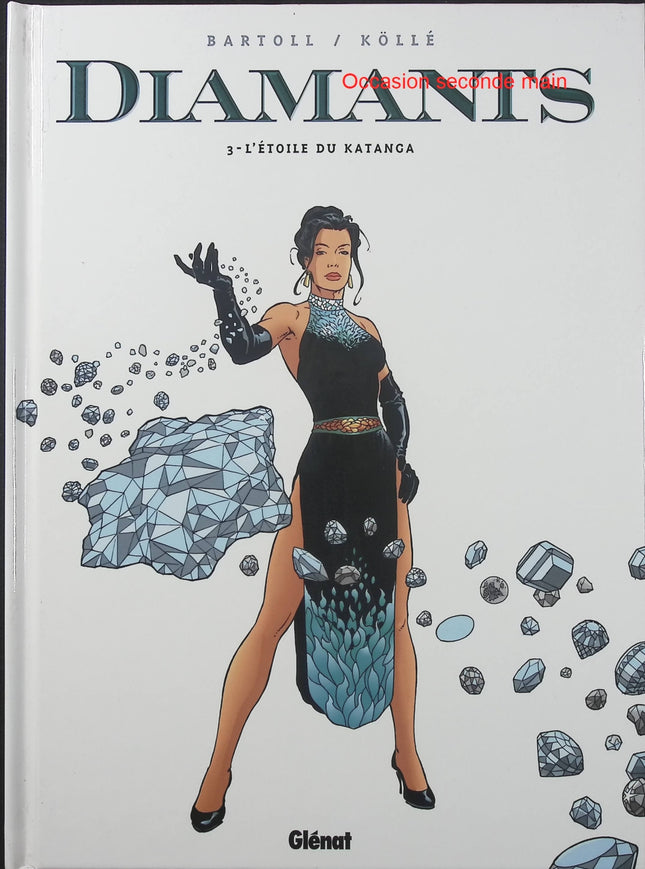 Diamants Tome 3 – L’Étoile du Katanga – Agnès Barrat, Jean-Claude Bartoll et Bernard Köllé – BD thriller sur les diamants, l’Afrique et les enjeux géopolitiques - Livre BD