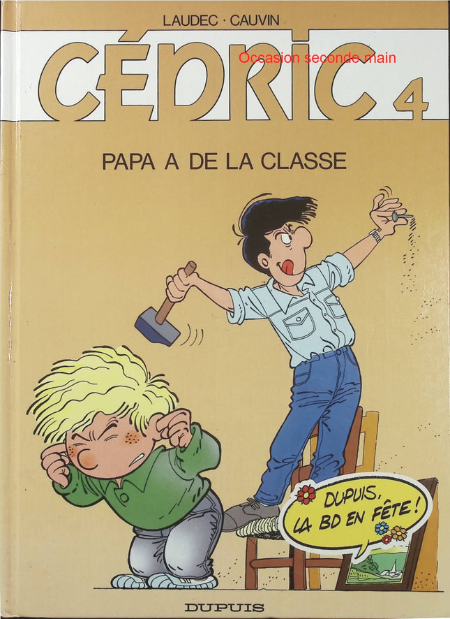 Cédric Tome 4 Papa a de la classe – Laudec et Raoul Cauvin – BD humour jeunesse sur la famille, l’école et les premières amours - Livre BD