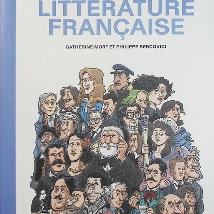 L'incroyable Histoire De La Littérature Française – Catherine Mory, Philippe Bercovici – BD littérature française, auteurs, écrivains et histoire littéraire - Livre BD