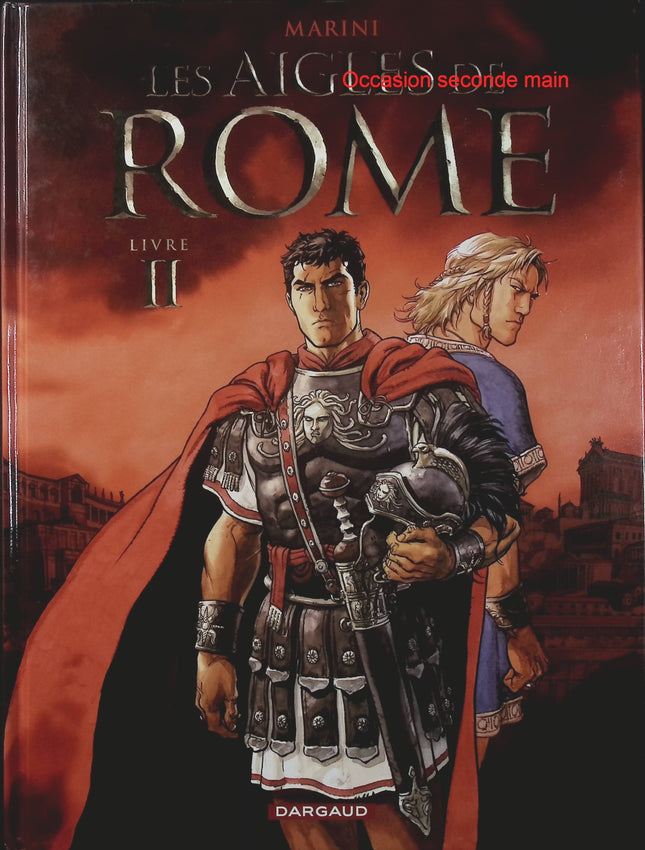 Les Aigles de Rome Tome 2 – Enrico Marini – BD historique Rome antique, légions romaines, Empire, guerre et aventure - Livre BD