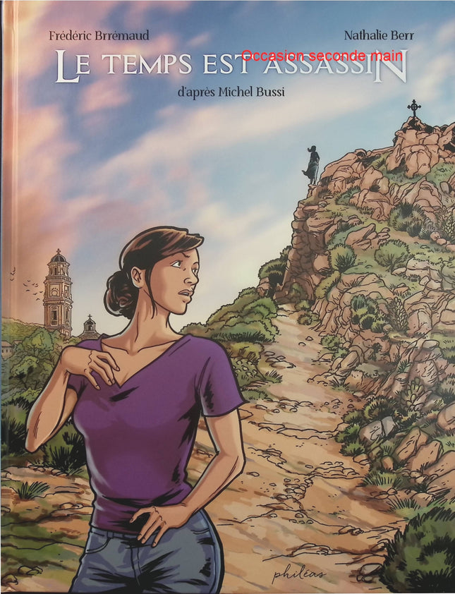 Le Temps est assassin – Michel Bussi, Nathalie Berr, Frédéric Brémaud – BD thriller, enquête, Corse - Livre BD