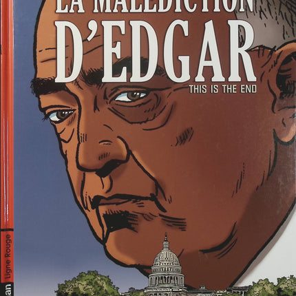 La Malédiction d’Edgar Tome 3 – This Is the End – Chardez, Dugain, Rodolphe – BD historique, Edgar Hoover, FBI - Livre BD