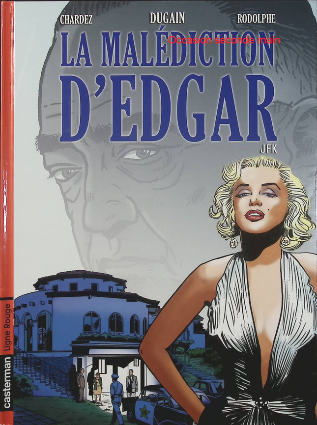 La Malédiction d’Edgar Tome 2 – JFK – Chardez, Dugain, Rodolphe – BD historique, Kennedy, FBI - Livre BD