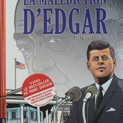 La Malédiction d’Edgar Tome 1 – Destin présidentiel – Chardez, Dugain – BD historique, politique et Kennedy - Livre BD