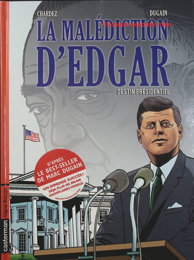 La Malédiction d’Edgar Tome 1 – Destin présidentiel – Chardez, Dugain – BD historique, politique et Kennedy - Livre BD
