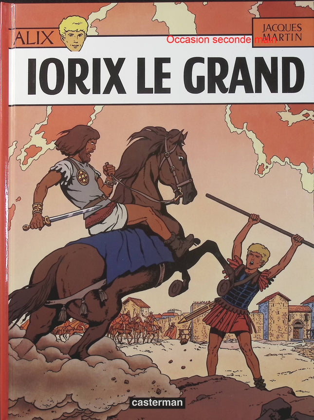 Alix Tome 10 – Iorix le Grand – Jacques Martin – BD historique, Rome antique et aventure - Livre BD