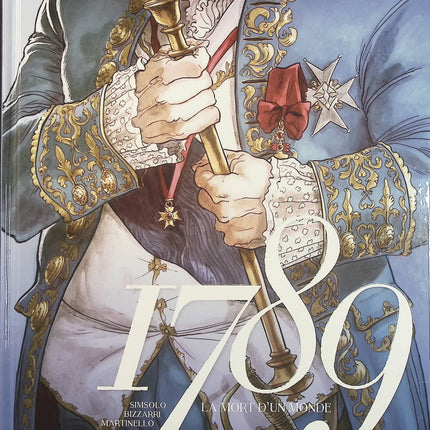 1789 – La mort d’un monde – Noël Simsolo, Vincenzo Bizzarri, Paolo Martinello – Bande dessinée historique, Révolution française et histoire de France - Livre BD