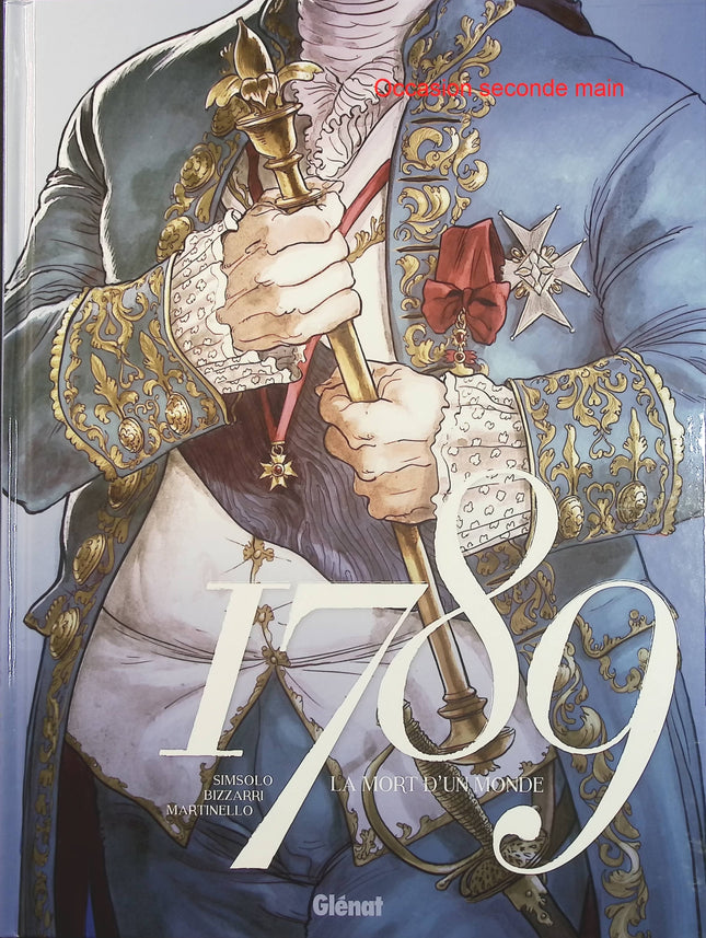 1789 – La mort d’un monde – Noël Simsolo, Vincenzo Bizzarri, Paolo Martinello – Bande dessinée historique, Révolution française et histoire de France - Livre BD