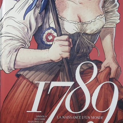 1789 – La naissance d’un monde – Noël Simsolo, Vincenzo Bizzarri, Paolo Martinello – Bande dessinée historique sur la Révolution française - Livre BD